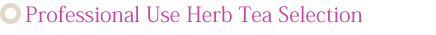 Professional Use Herb Tea Selection
